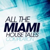 All the Miami House Tales Compilation