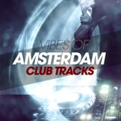 Vibes of Amsterdam Club Tracks