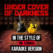 Under Cover of Darkness (In the Style of the Strokes) [Karaoke Version] - Single