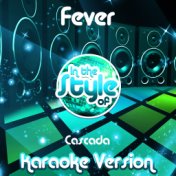 Fever (In the Style of Cascada) [Karaoke Version] - Single