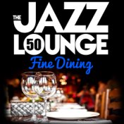 The Jazz Lounge: Fine Dining (Remastered)