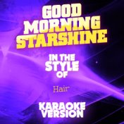 Good Morning Starshine (In the Style of Hair) [Karaoke Version] - Single