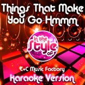 Things That Make You Go Hmmm (In the Style of C&C Music Factory) [Karaoke Version] - Single