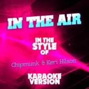 In the Air (In the Style of Chipmunk & Keri Hilson) [Karaoke Version] - Single