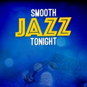 Smooth Jazz Tonight