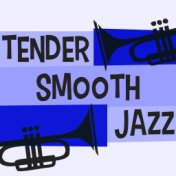 Tender Smooth Jazz