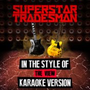 Superstar Tradesman (In the Style of the View) [Karaoke Version] - Single