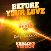 Before Your Love (In the Style of Kelly Clarkson) [Karaoke Version] - Single