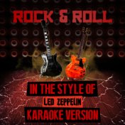 Rock & Roll (In the Style of Led Zeppelin) [Karaoke Version] - Single
