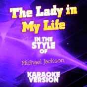 The Lady in My Life (In the Style of Michael Jackson) [Karaoke Version] - Single