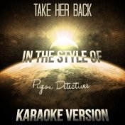 Take Her Back (In the Style of Pigeon Detectives) [Karaoke Version] - Single