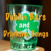 Dublin Bars and Drinking Songs