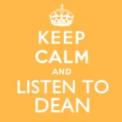 Keep Calm and Listen to Dean (Remastered)