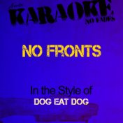 No Fronts (In the Style of Dog Eat Dog) [Karaoke Version] - Single