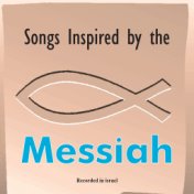 Songs Inspired by the Messiah