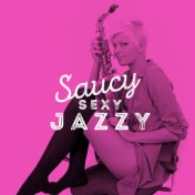 Saucy Sexy Jazzy