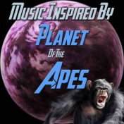 Music Inspired By 'Planet of the Apes'