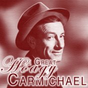 The Great Hoagy Carmichael