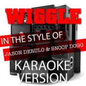 Wiggle (In the Style of Jason Derulo and Snoop Dogg) [Karaoke Version] - Single