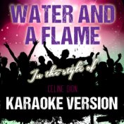 Water and a Flame (In the Style of Celine Dion) [Karaoke Version] - Single