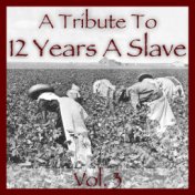 A Tribute to 12 Years a Slave Vol. 3