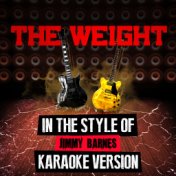 The Weight (In the Style of Jimmy Barnes) [Karaoke Version] - Single