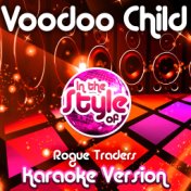 Voodoo Child (In the Style of Rogue Traders) [Karaoke Version] - Single