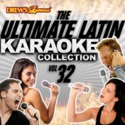 The Ultimate Latin Karaoke Collection, Vol. 32