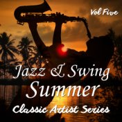 Jazz and Swing Summer - Classic Artist Series, Vol. 5