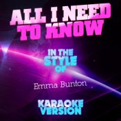 All I Need to Know (In the Style of Emma Bunton) [Karaoke Version] - Single