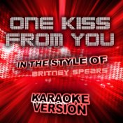 One Kiss from You (In the Style of Britney Spears) [Karaoke Version] - Single
