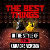 The Best Things (In the Style of Filter) [Karaoke Version] - Single