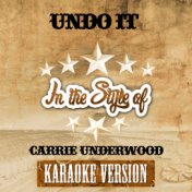 Undo It (In the Style of Carrie Underwood) [Karaoke Version] - Single