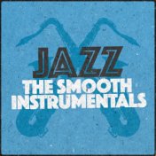Jazz: The Smooth Instrumentals