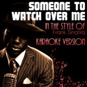 Someone to Watch over Me (In the Style of Frank Sinatra) [Karaoke Version] - Single