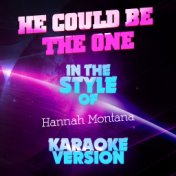 He Could Be the One (In the Style of Hannah Montana) [Karaoke Version] - Single