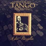 Astor Piazzolla: Lo Mejor del Tango Argentino