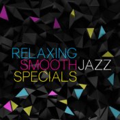 Relaxing Smooth Jazz Specials