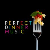 Perfect Dinner Music