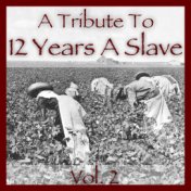 A Tribute to 12 Years a Slave Vol. 2