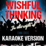 Wishful Thinking (In the Style of China Crisis) [Karaoke Version] - Single