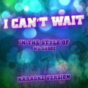 I Can't Wait (In the Style of Nu Shooz) [Karaoke Version] - Single