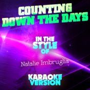 Counting Down the Days (In the Style of Natalie Imbruglia) [Karaoke Version] - Single