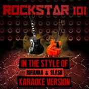 Rockstar 101 (In the Style of Rihanna & Slash) [Karaoke Version] - Single