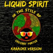 Liquid Spirit (In the Style of Gregory Porter) [Karaoke Version] - Single