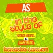 As (In the Style of George Michael & Mary J Blige) [Karaoke Version] - Single