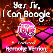 Yes Sir, I Can Boogie (In the Style of Goldfrapp) [Karaoke Version] - Single