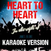 Heart to Heart (In the Style of James Blunt) [Karaoke Version] - Single