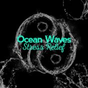 Ocean Waves: Stress Relief