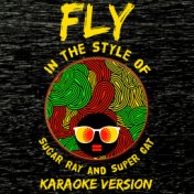 Fly (In the Style of Sugar Ray and Super Cat) [Karaoke Version] - Single